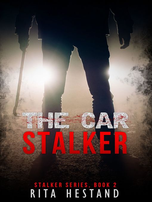 Title details for The Car Stalker -Book Two of the Stalker Series by Rita Hestand - Available